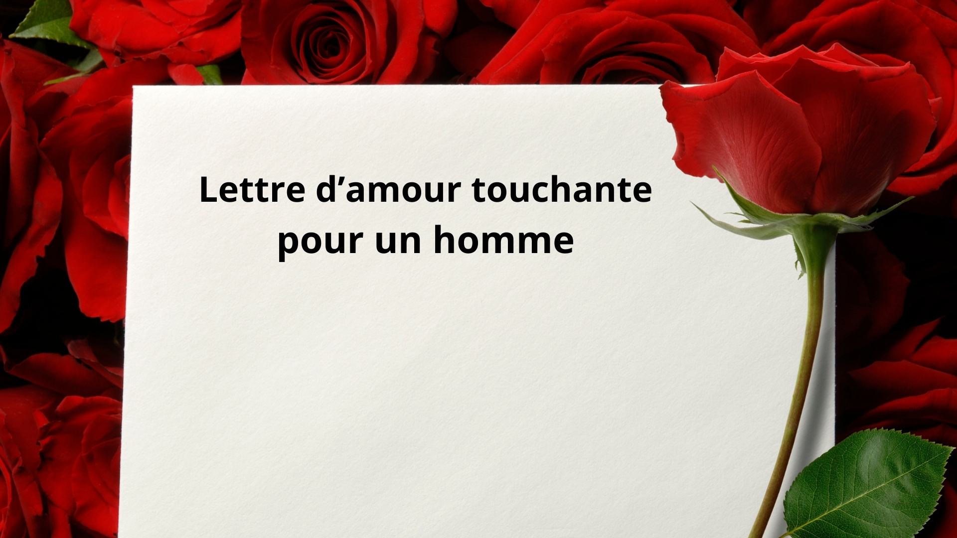 Lettre d’amour touchante pour un homme qui doute de lui - Textes du cœur