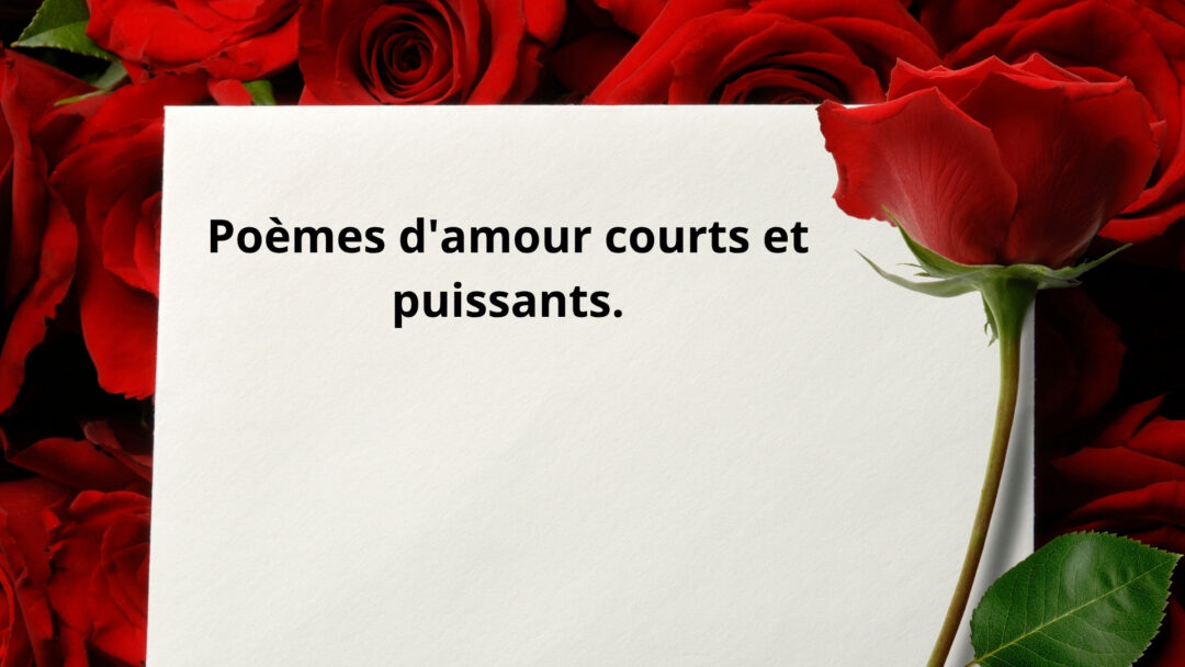 Poèmes d’amour courts et puissants — L’émotion en quelques mots